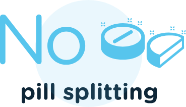 No pill splitting required